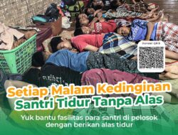Santri Tidur Berdesakan Hanya Menggunakan Alas Tikar, Butuh Uluran Para Dermawan